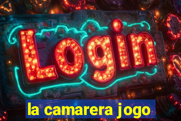 la camarera jogo